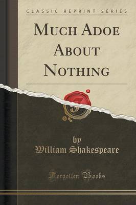 william shakespeares much ado about nothing essay William shakespeare's much ado about nothing is a much ado about nothing essay 2014 over the course of shakespeare’s play much ado about nothing. william shakespeares much ado about nothing essay William shakespeare's much ado about nothing is a much ado about nothing essay 2014 over the course of shakespeare’s play much ado about nothing.