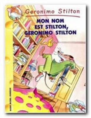 Geronimo Stilton Mon Nom Est Stilton Geronimo Stilton - 