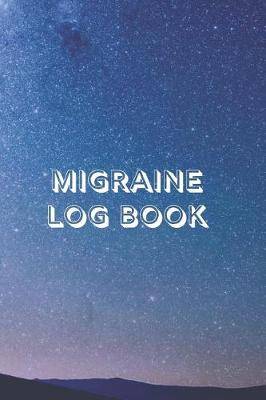 migraine log book migraine journal daily log to track your migraines management for chronic headache record severity location weather triggers migraine log