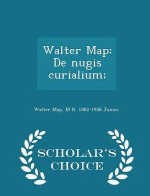 Magrudy com Walter Map: de Nugis Curialium Scholar s