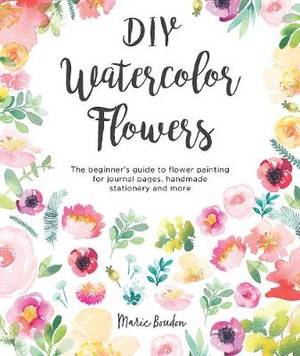 diy watercolor flowers the beginners guide to flower painting for journal pages handmade stationery and more flower stationery