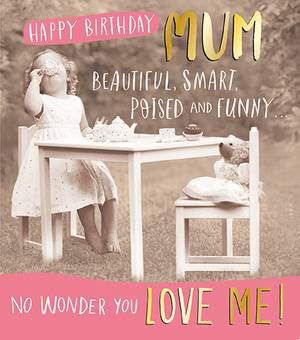 Pigment Happy Birthday Mum - Beautiful, Smart, Poised And Funny Card (JQ737B)